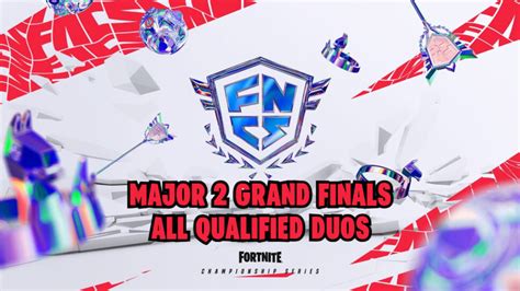 FNCS Major 1: All qualified duos for Grand Finals .